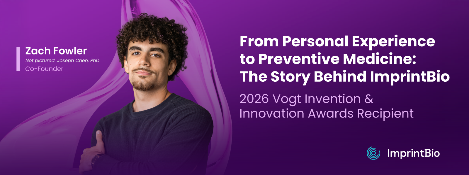 The graphic reads "From Personal Experience to Preventative Medicine: The Story Behind ImprintBio, a 2026 Vogt Invention & Innovation Award receipient. The visual includes a photo of co-founder Zach Fowler upon a purple gradient abstract background and the ImprintBio logo.