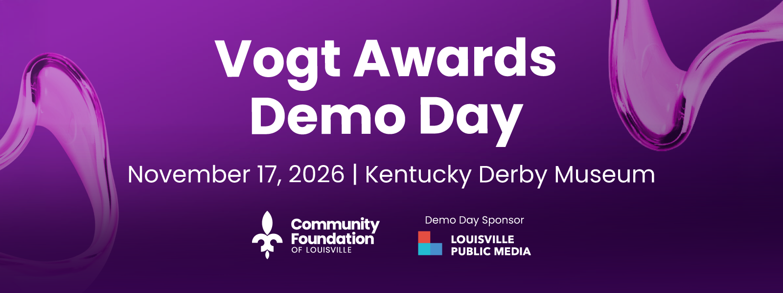 Vogt Awards Demo Day is on November 17, 2026, at the Kentucky Derby Museum. This event is presented by the Community Foundation of Louisville and is sponsored by Louisville Public Media.