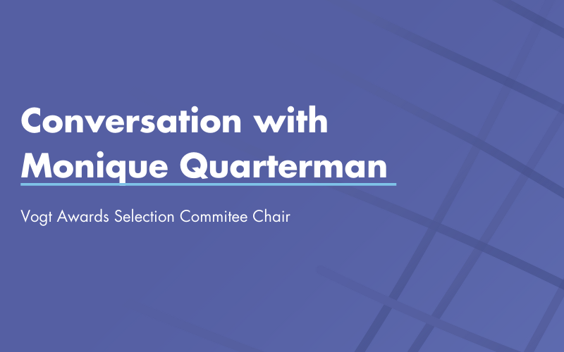 Conversation with Vogt Selection Committee Chair Monique Quarterman