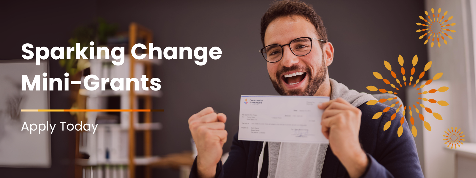 The graphic reads: Sparking Change Mini-Grants; apply today! The graphic shows a photo of a nonprofit leader receiving their check from our Sparking Change Mini-Grants program.